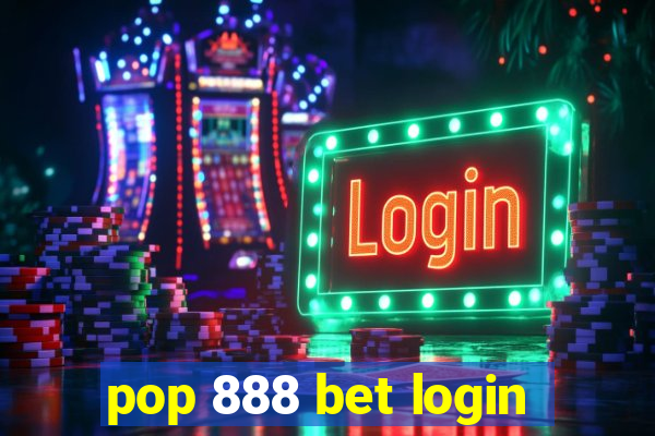 pop 888 bet login